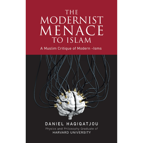 The Modernist Menace To Islam